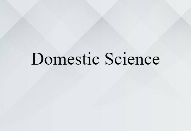 domestic science