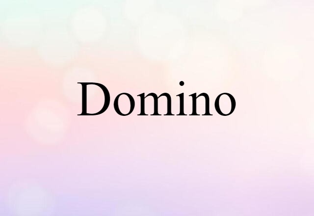 Domino (noun) Definition, Meaning & Examples