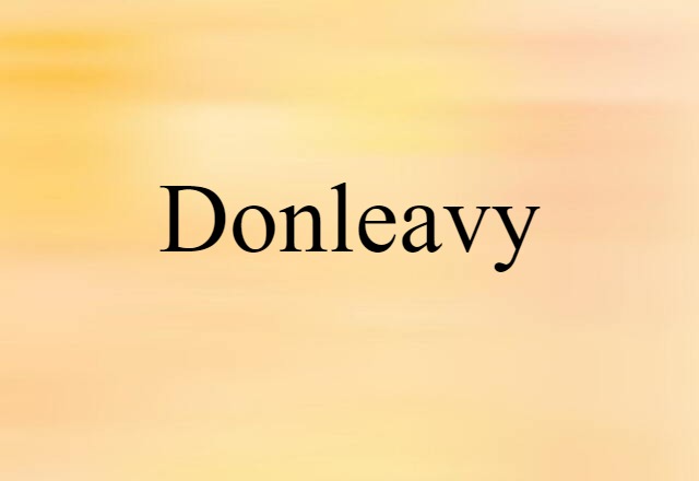 Donleavy (noun) Definition, Meaning & Examples