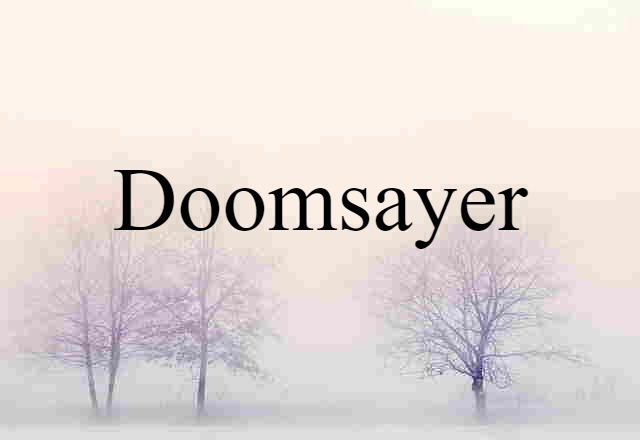 doomsayer