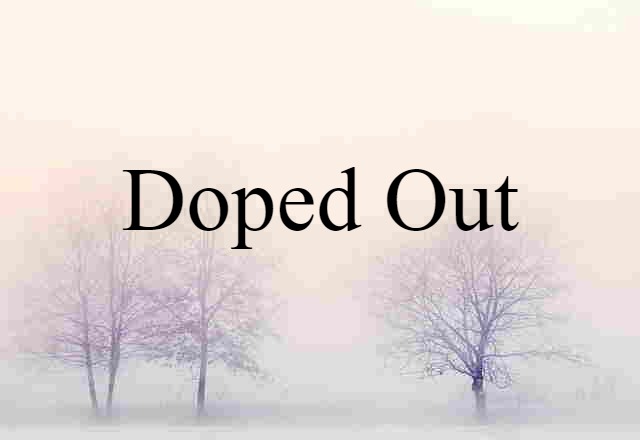 doped-out