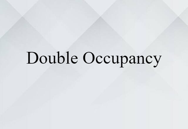 Double Occupancy (noun) Definition, Meaning & Examples