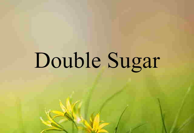 double sugar