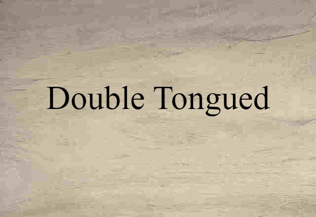 double-tongued