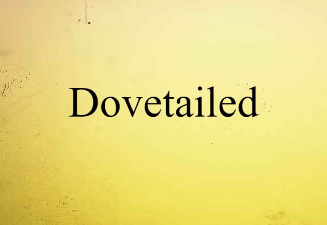 dovetailed