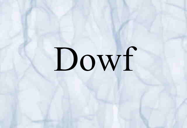 Dowf (noun) Definition, Meaning & Examples