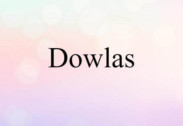 Dowlas (noun) Definition, Meaning & Examples