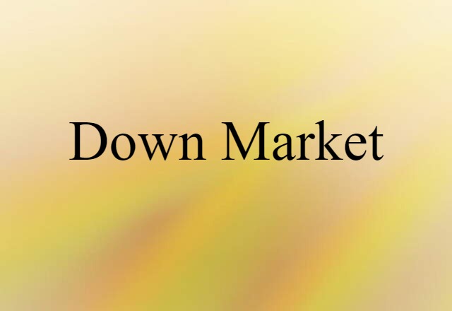 down market