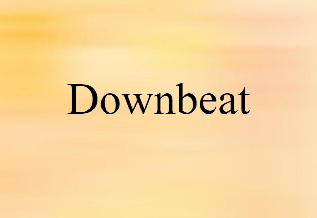 downbeat