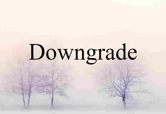 downgrade