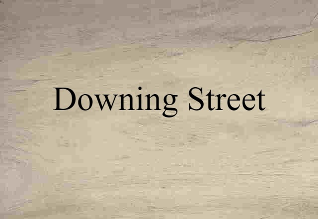 Downing Street (noun) Definition, Meaning & Examples