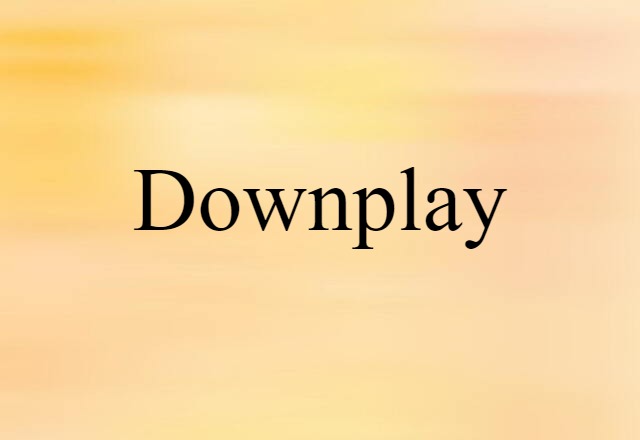 downplay