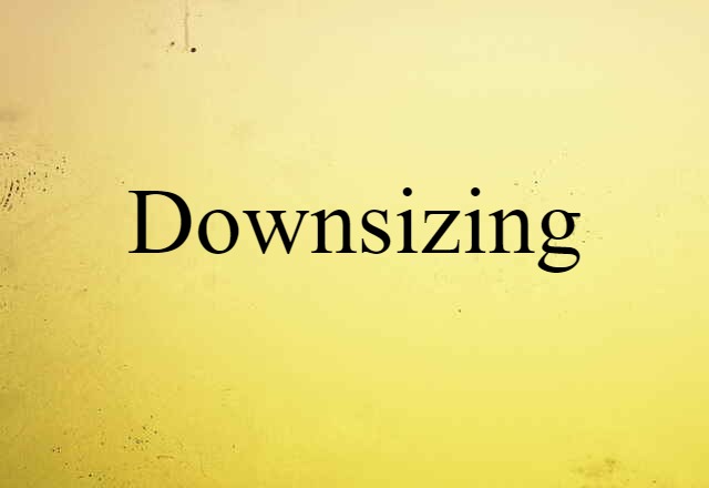 downsizing