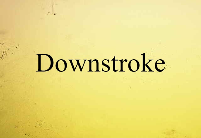 downstroke