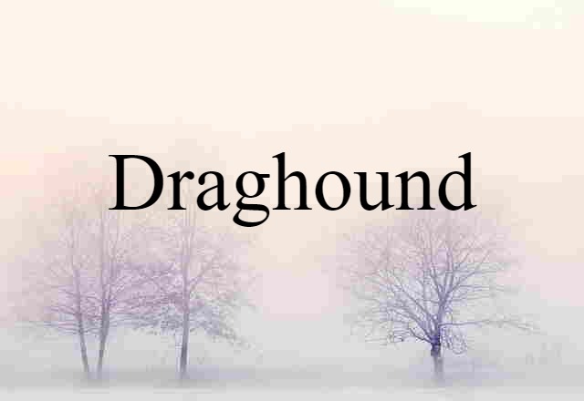 draghound