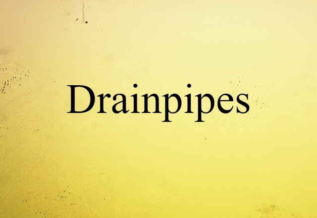 drainpipes