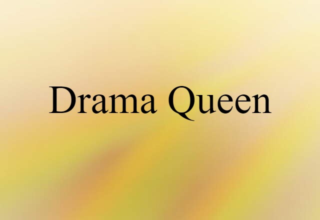 drama queen