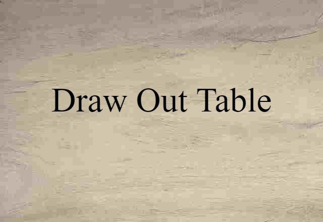 draw out table