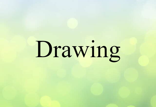 Drawing (noun) Definition, Meaning & Examples