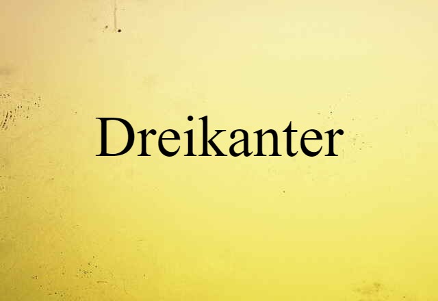 dreikanter