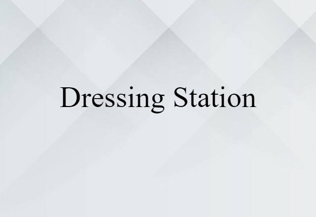 dressing station