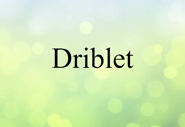 driblet