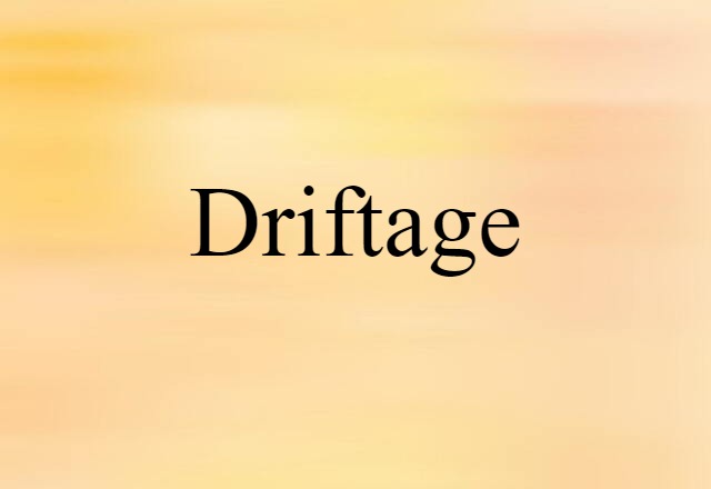 driftage