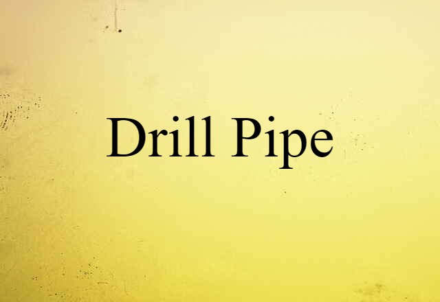 drill pipe