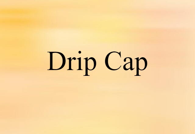 drip cap