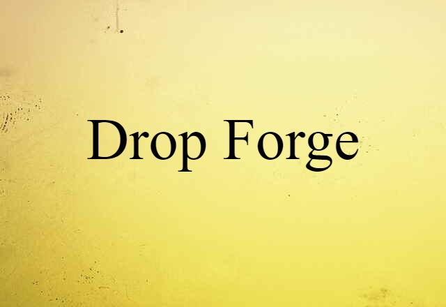 drop forge