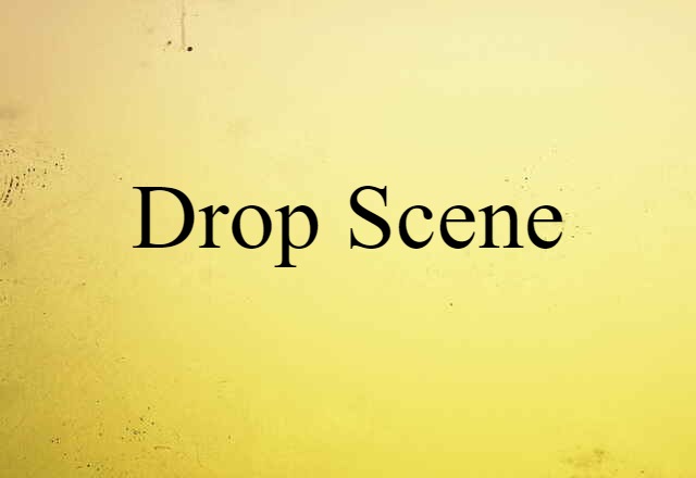 drop scene