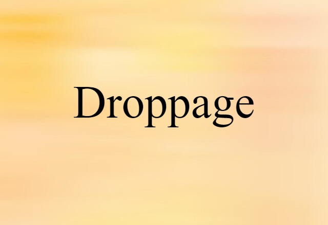 droppage