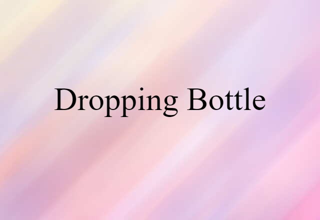 dropping bottle