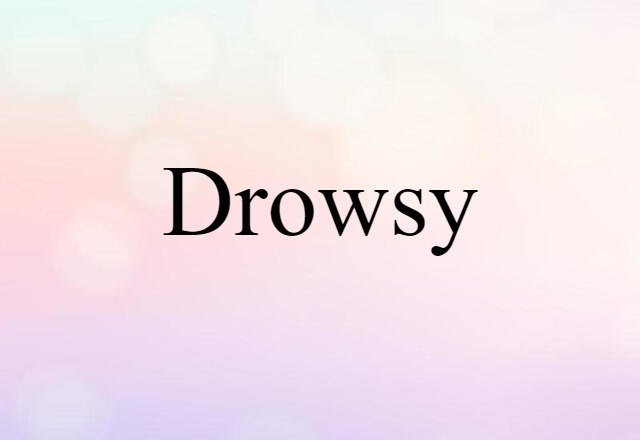 drowsy