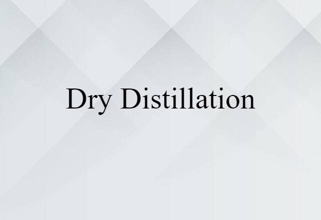 dry distillation