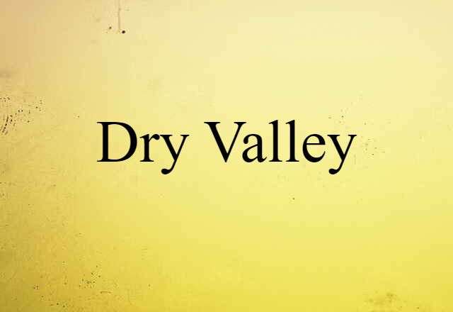 dry valley