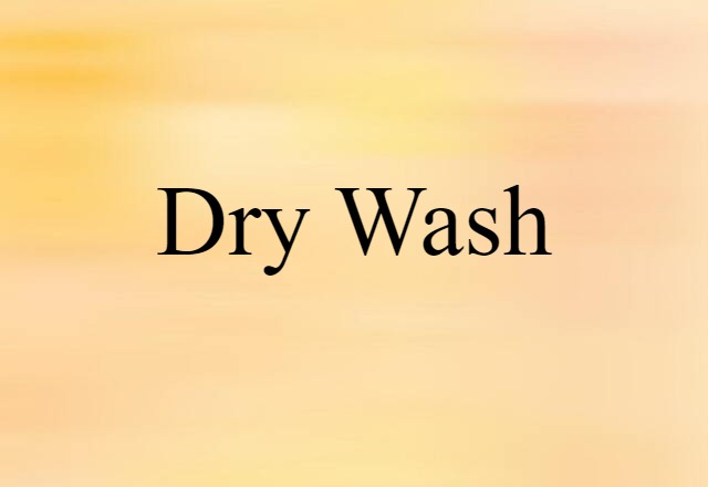 dry wash