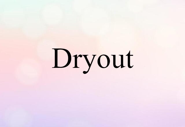 dryout