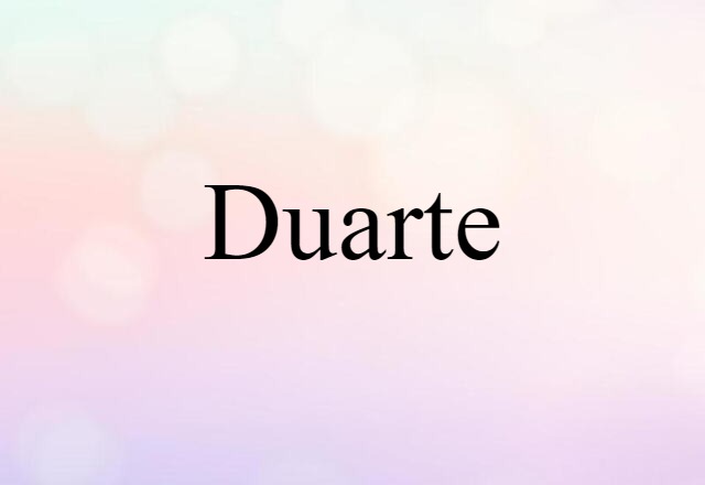 Duarte (noun) Definition, Meaning & Examples