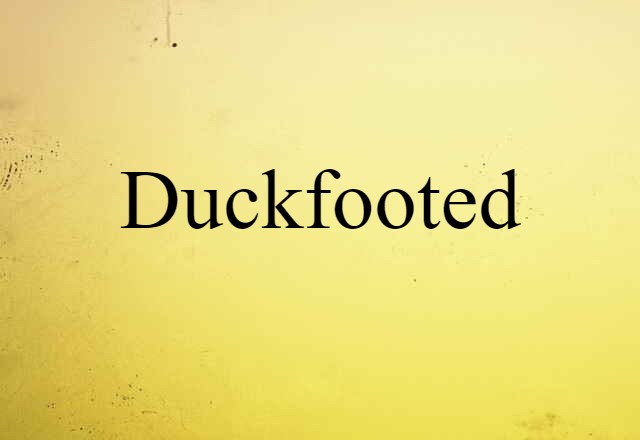 duckfooted