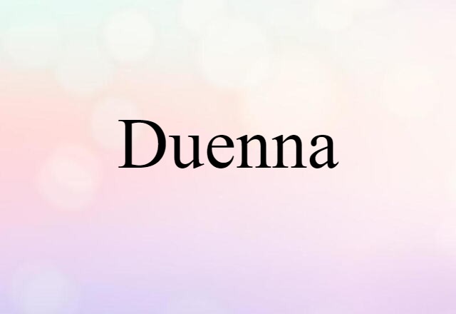 Duenna (noun) Definition, Meaning & Examples