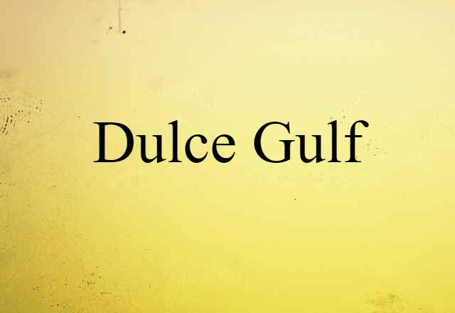 Dulce Gulf