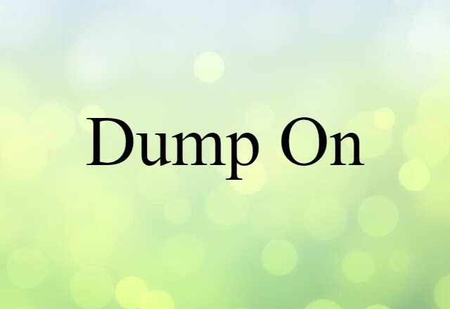 dump on