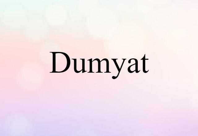 Dumyat (noun) Definition, Meaning & Examples