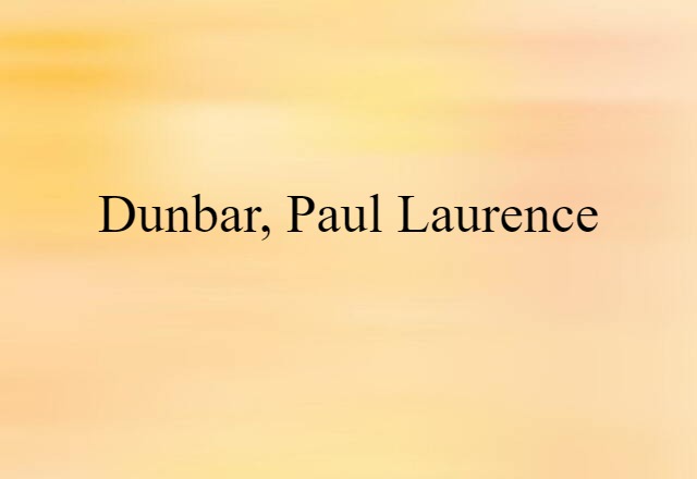 Dunbar, Paul Laurence (noun) Definition, Meaning & Examples