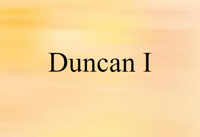 Duncan I (noun) Definition, Meaning & Examples