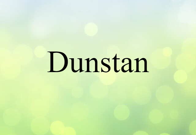 Dunstan (noun) Definition, Meaning & Examples