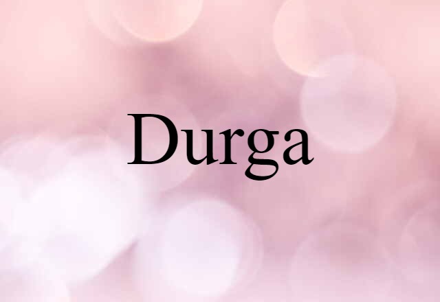 Durga (noun) Definition, Meaning & Examples