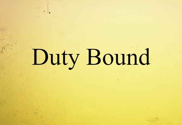 duty-bound