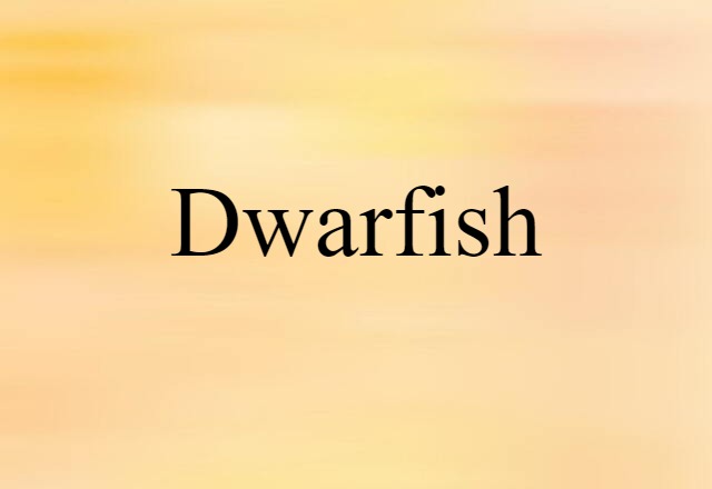 dwarfish